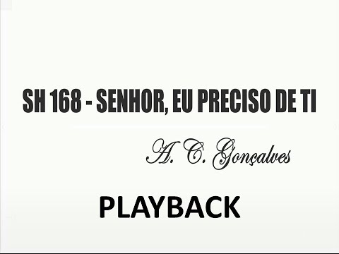 PLAYBACK SH 168 - SENHOR, EU PRECISO DE TI (SALMOS E HINOS)