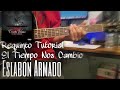 El Tiempo Nos Cambio Eslabon Armado Requinto Tutorial Slow Acordes