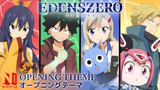EDENS ZERO Opening (Clean) | Eden Through the Rough - Takanori Nishikawa | Netflix Anime