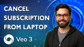 How To Cancel Google Veo 3 Subscription From Laptop [2026 Guide]