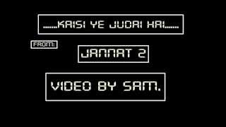 Kaisi ye judai hai- Jannat 2- Lyrics- Full song. - YouTube