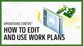 John Deere How To Edit and Use Work Plans | Operations Center™