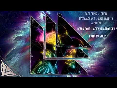 Daft Punk vs Curbi vs Bassjackers vs Rivero - Down Booti! Are You Stronger? (Vara Mashup)