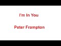 I'm In You -  Peter Frampton - with lyrics