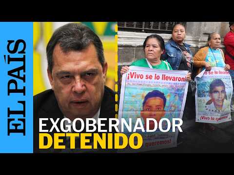 Golpe político en México: detienen a ÁNGEL AGUIRRE por Ayotzinapa | EL PAÍS