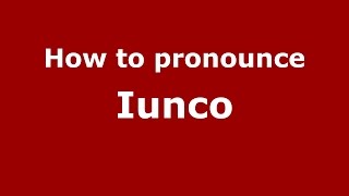 How to pronounce Iunco