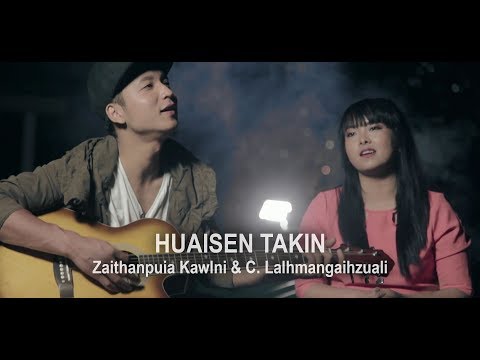 HUAISEN TAKIN - Zaithanpuia Kawlni & C. Lalhmangaihzuali (Official Music Video)