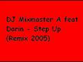 DJ Mixmaster A Feat Darin - Step up (remix 2005 ...