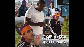 Gvza Ft. Pachino - ''Trap Nigga'' (Official Audio)