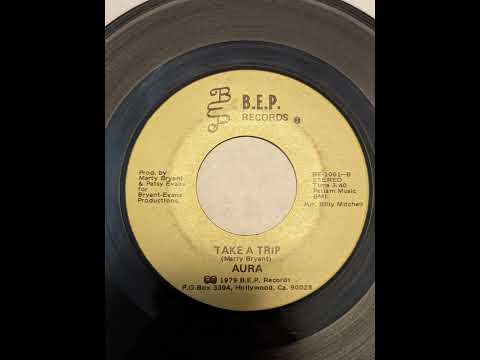 AURA TAKE A TRIP B.E.P RECORDS MODERN SOUL 45