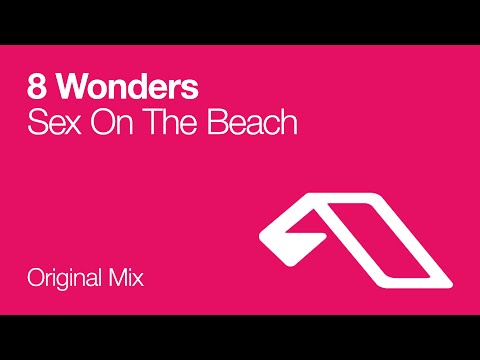 8 Wonders - Sex On The Beach