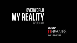 OverWorld - My Reality