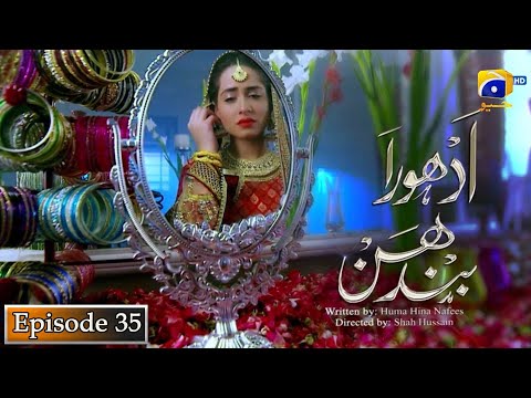 Adhoora Bandhan Episode 35 | Faria Sheikh | Sohail Sameer | Madiha Rizvi | Har Pal Geo