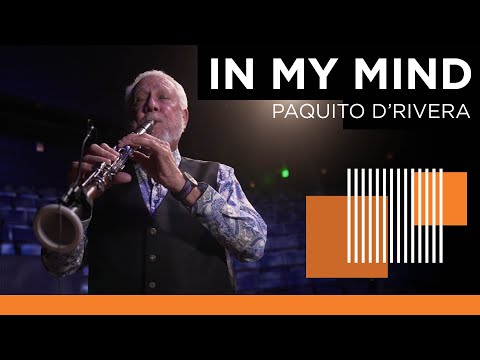 Paquito D’Rivera Takes Listeners to His Unknown World (In My Mind)
