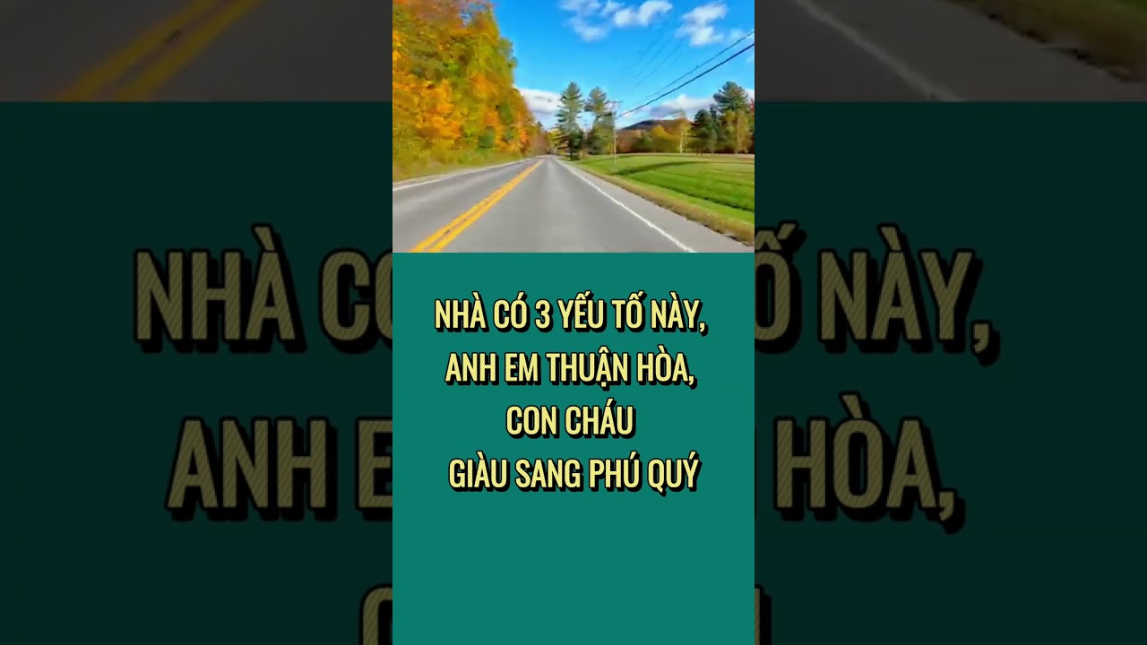 NHÀ CÓ 3 YẾU TỐ NÀY, ANH EM THUẬN HÒA, CON CHÁU GIÀU SANG PHÚ QUÝ