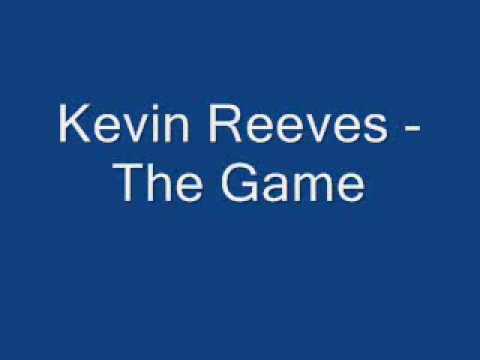 Kevin Reeves - The Game