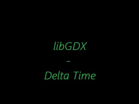 libGDX Concepts - Delta Time Explained