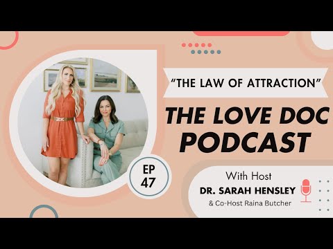 The Love Doc Podcast ---- Episode 47 "The Law of Attraction"