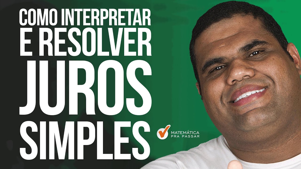 Como Interpretar e Resolver Juros Simples.