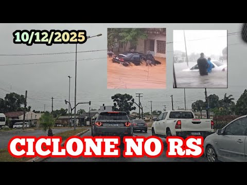 🔴CICLONE NO RS - ATUALIZAÇÃO 10/12/2025.