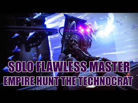 Solo Flawless Master Empire Hunt The Technocrat | Hunter invis
