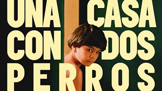 UNA CASA CON DOS PERROS / TRAILER OFICIAL / #cineargentino