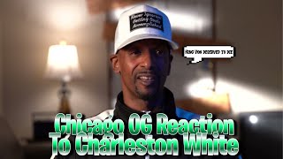 Chicago OG Reacts To Charleston White Says King Von deserved to die (MUST SEE)