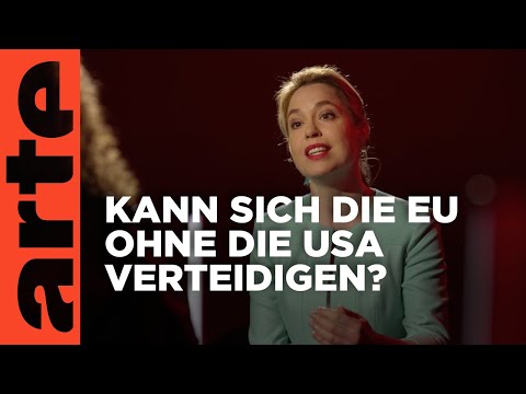 Kann Europa sich alleine verteidigen? | Europa: Herausforderungen heute und morgen | ARTE
