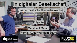 Metall auf Metall: Remix-Kultur vor dem EuGH - DigiGes @ FluxFM