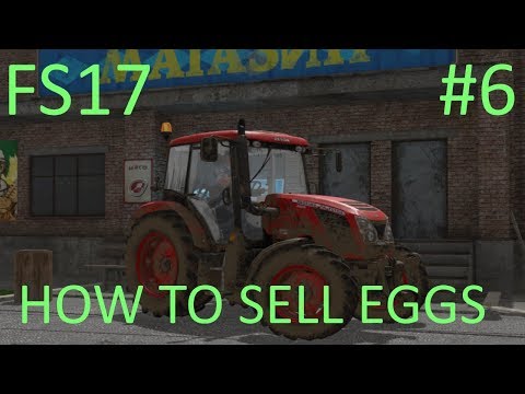 Farming Simulator 2017 | HOW TO SELL EGGS | Sosnovka | Episode 6