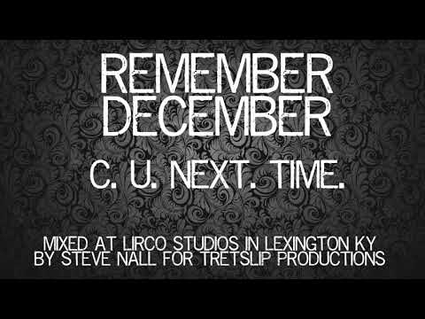 Remember December - C U Next Time
