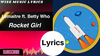 Lemaitre - Rocket Girl (Lyrics) feat. Betty Who