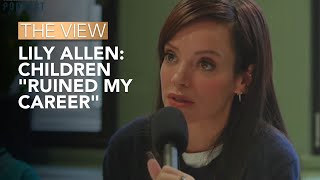 Lily Allen: Children &quot;Ruined My Career&quot; | The View
