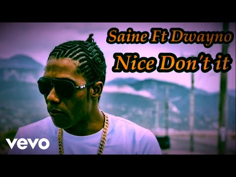 Dwayno X Saine - Nice Don’t It