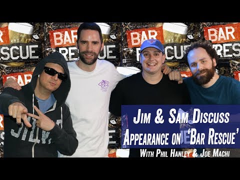 Jim & Sam Discuss Appearance on 'Bar Rescue' w/ Phil Hanley & Joe Machi