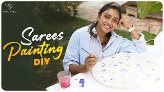 Hand Painted Summer Sarees | DIY | Vithika Sheru | Ep – 126
