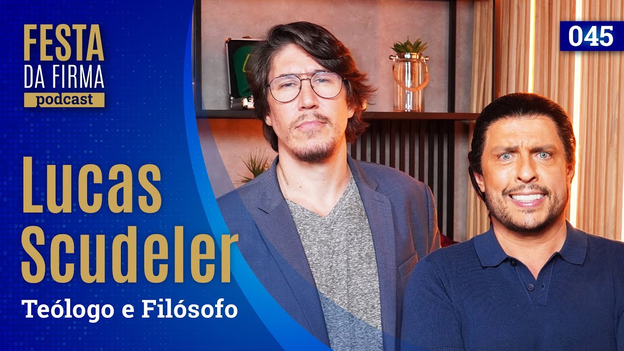 LUCAS SCUDELER | FESTA DA FIRMA PODCAST #045