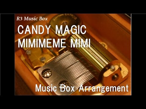 CANDY MAGIC/MIMIMEME MIMI [Music Box] (Anime 
