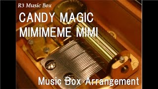 CANDY MAGIC/MIMIMEME MIMI [Music Box] (Anime "Yamada-kun and the Seven Witches" ED)