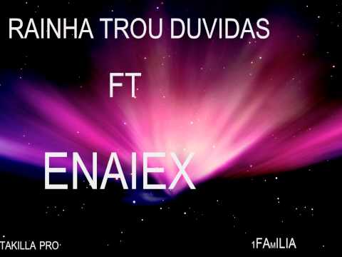 RAINHA FT ENAIX TROU DUVIDAS bustakilla pro 1FAMILIA PRESENTE