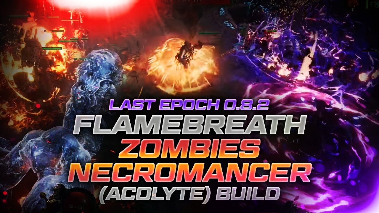Last Epoch 0.8.2 | Flamebreath Zombies Necromancer (Acolyte) Build