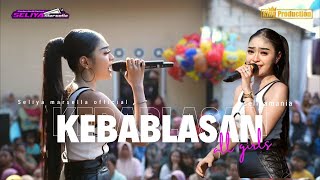 Download lagu KEBABLASAN - SELIYA MARSELLA || THE GEN ZIE OF PANTURA SELIYA MARSELLA  mp3 Download lagu KEBABLASAN - SELIYA MARSELLA || THE GEN ZIE OF PANTURA SELIYA MARSELLA  mp3