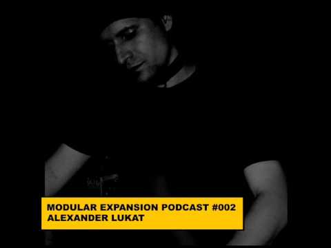 MODULAR EXPANSION PODCAST #002 | ALEXANDER LUKAT