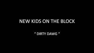 NEW KIDS ON THE BLOCK - DIRTY DAWG