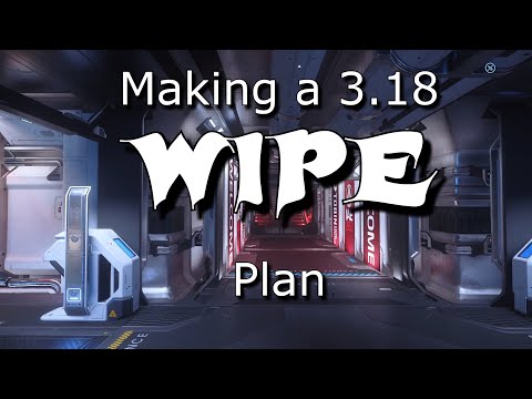 Star Citizen, Making Your 3.18 Wipe Plan