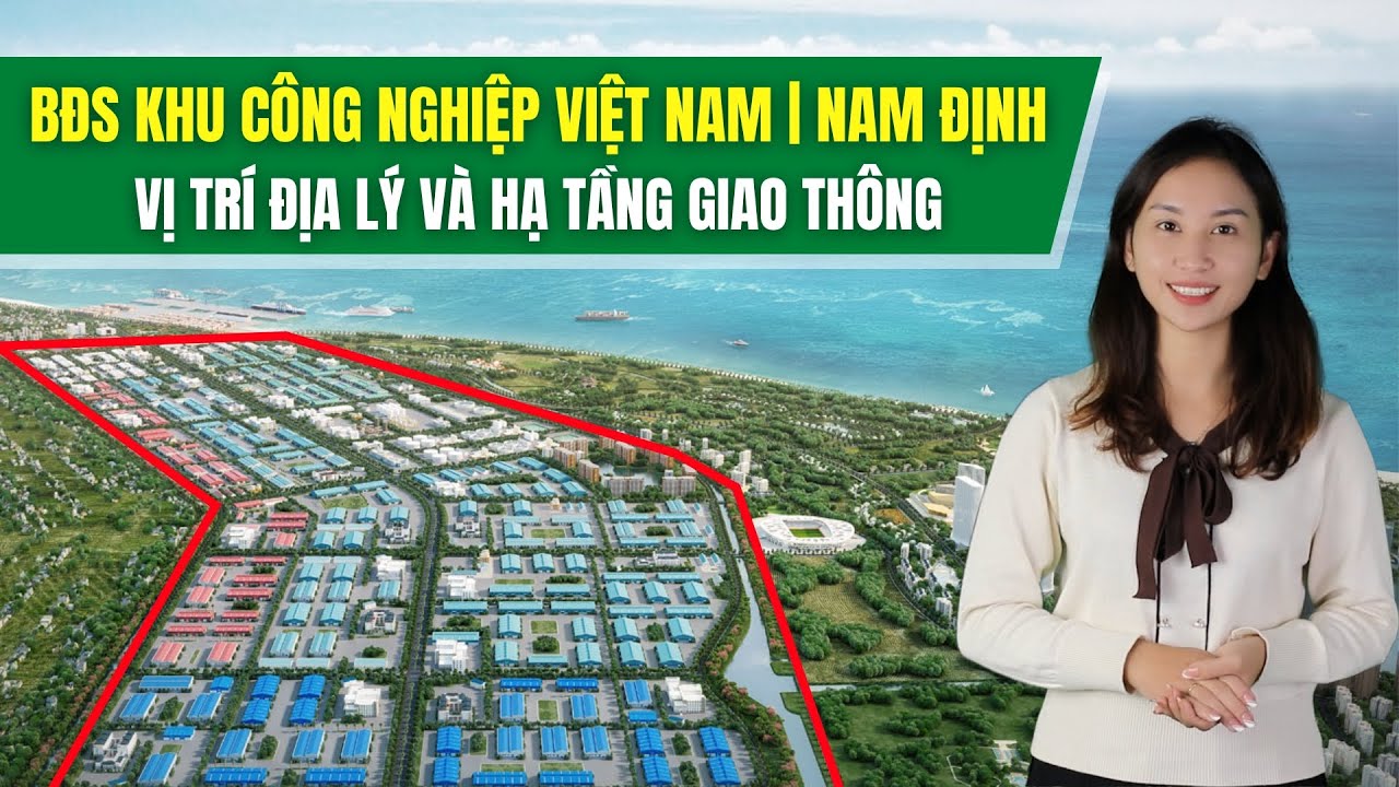 Bất Động Sản KCN | Nam Định: Vị Trí Địa Lý và Hạ Tầng Giao Thông | Bất Động Sản BOR