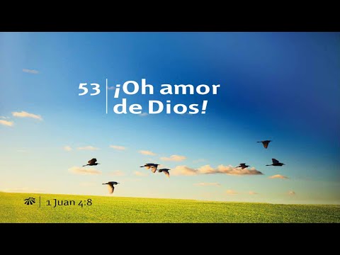 ¡Oh amor de Dios! | Himno #53 - Himnario Adventista