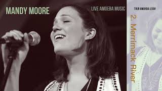 Merrimack River - Mandy Moore [Live Amoeba Music] (Áudio)
