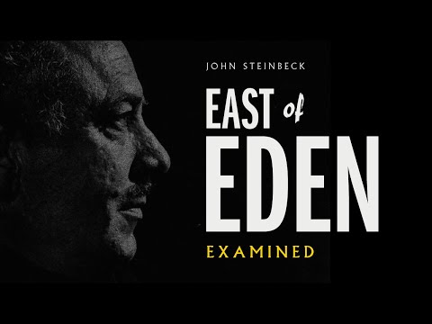 57 - John Steinbeck's East of Eden Examined