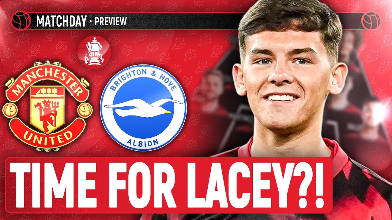 Last Chance For A Trophy! | Manchester United Vs Brighton | FA Cup Match Preview